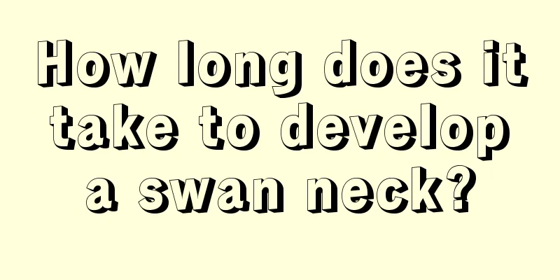 How long does it take to develop a swan neck?