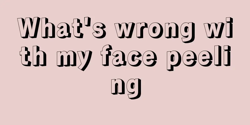 What's wrong with my face peeling