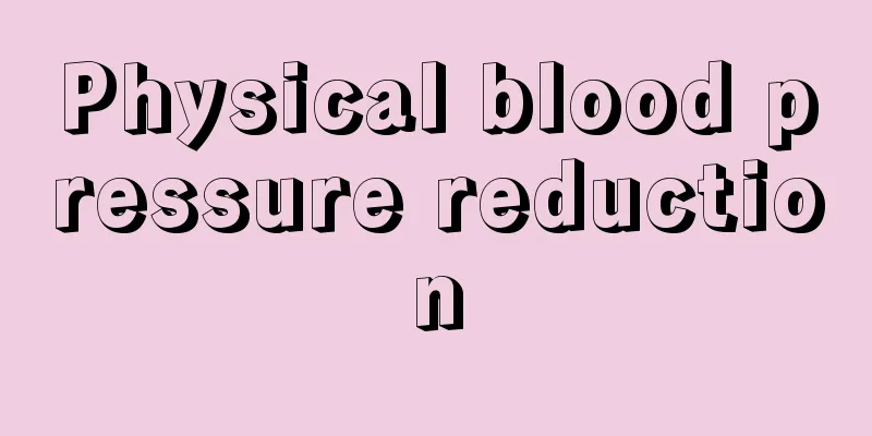 Physical blood pressure reduction