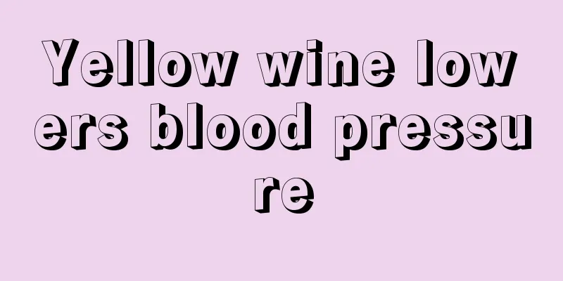 Yellow wine lowers blood pressure