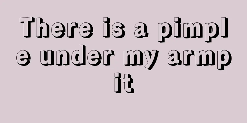 There is a pimple under my armpit