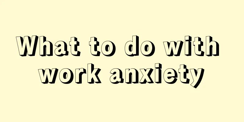 What to do with work anxiety