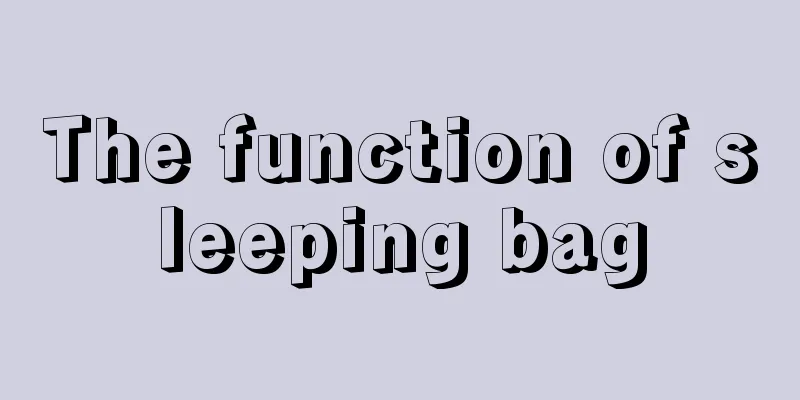 The function of sleeping bag