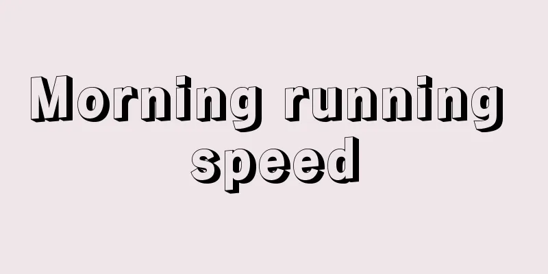 Morning running speed