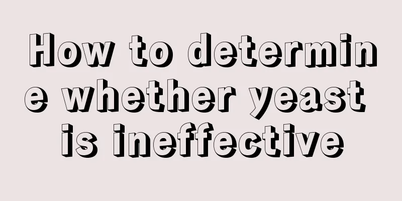 How to determine whether yeast is ineffective
