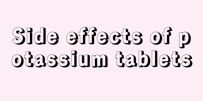 Side effects of potassium tablets