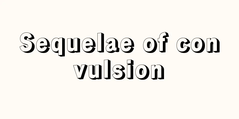 Sequelae of convulsion