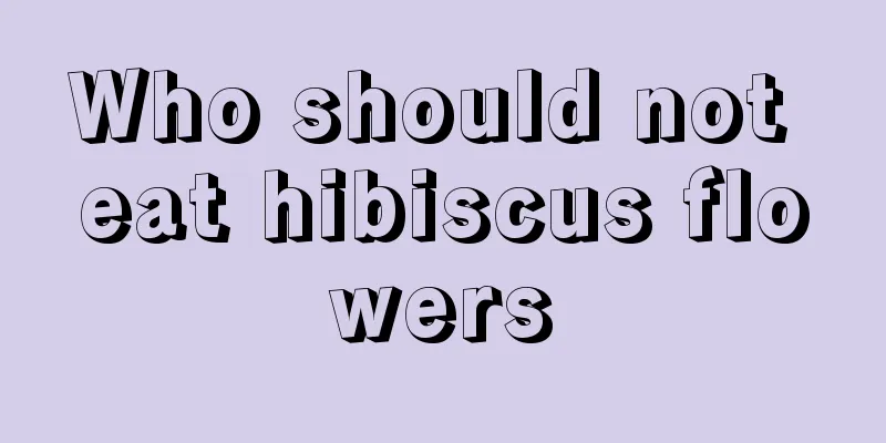 Who should not eat hibiscus flowers
