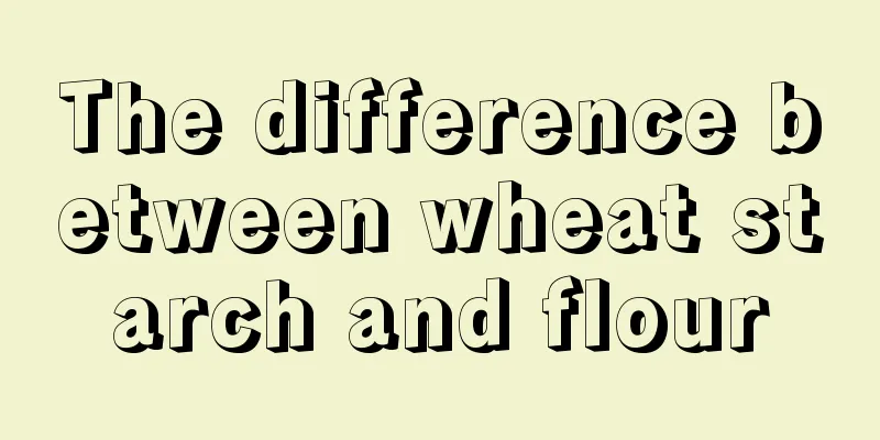 The difference between wheat starch and flour