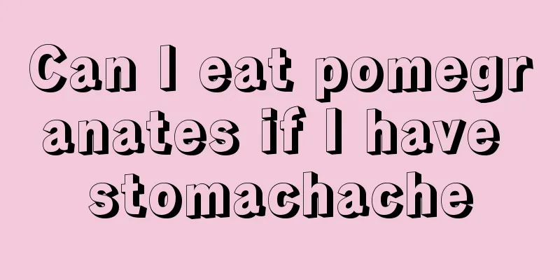 Can I eat pomegranates if I have stomachache