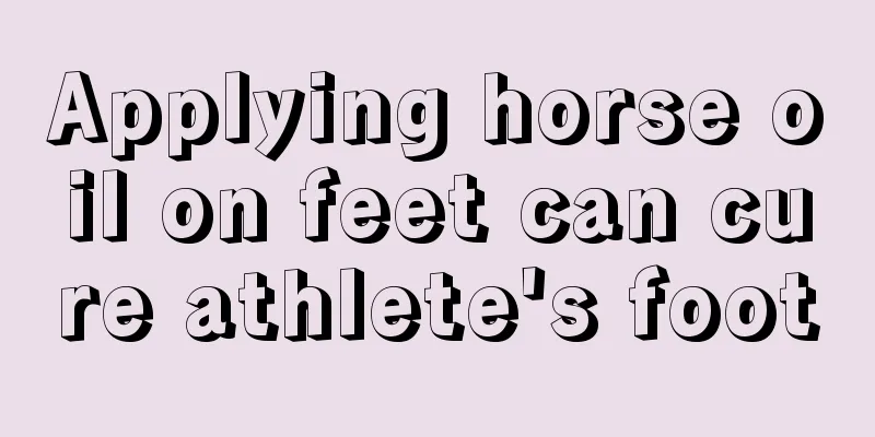 Applying horse oil on feet can cure athlete's foot