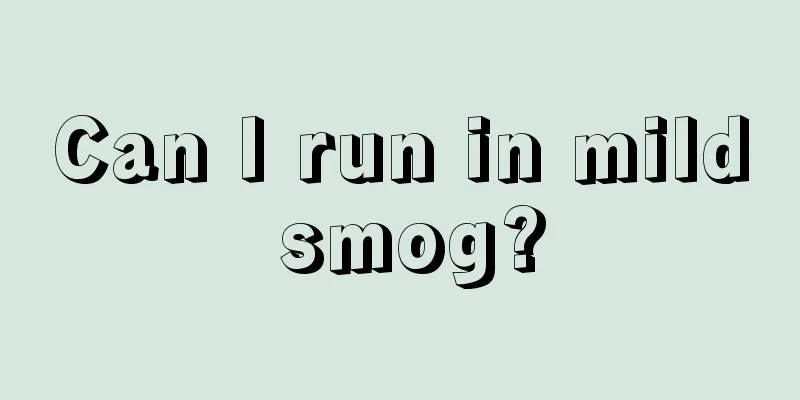 Can I run in mild smog?
