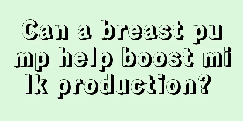 Can a breast pump help boost milk production? 