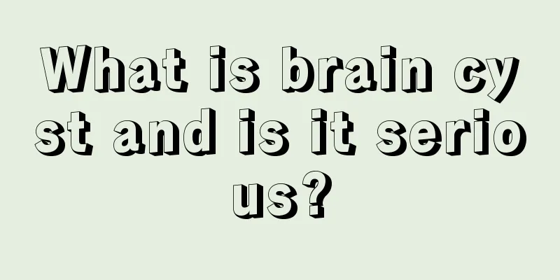 What is brain cyst and is it serious?