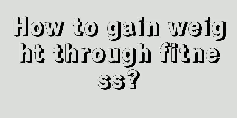 How to gain weight through fitness?