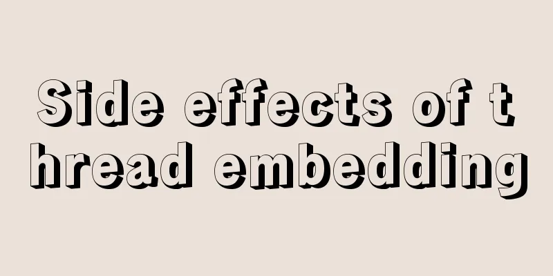Side effects of thread embedding