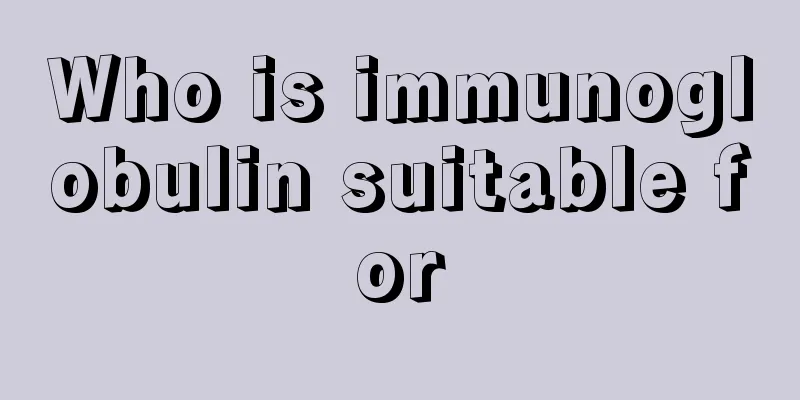 Who is immunoglobulin suitable for