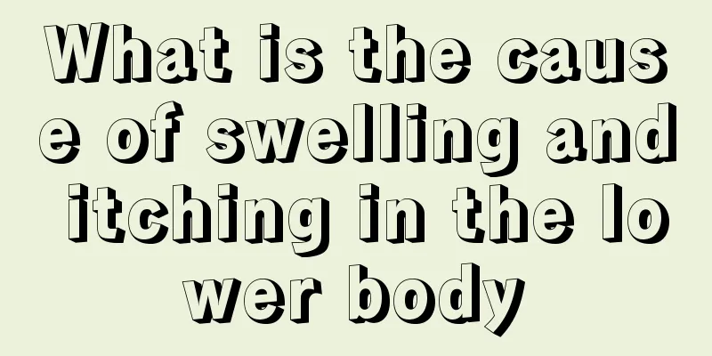 What is the cause of swelling and itching in the lower body