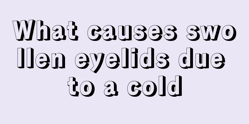 What causes swollen eyelids due to a cold