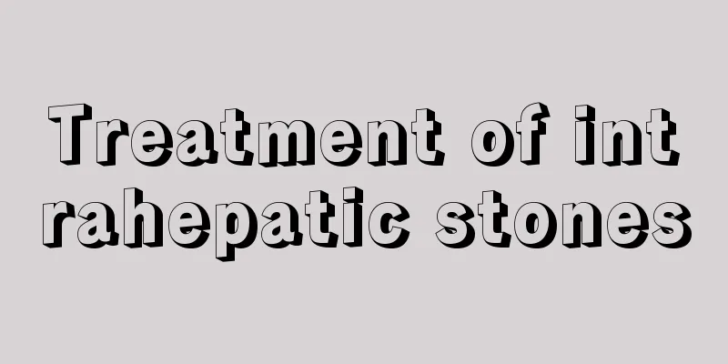 Treatment of intrahepatic stones