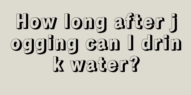 How long after jogging can I drink water?