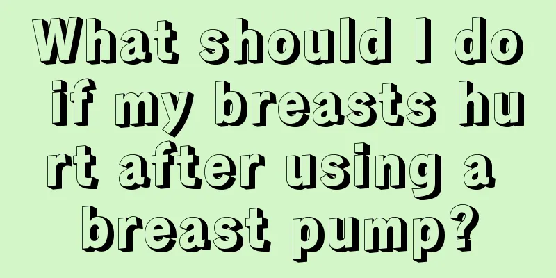 What should I do if my breasts hurt after using a breast pump?
