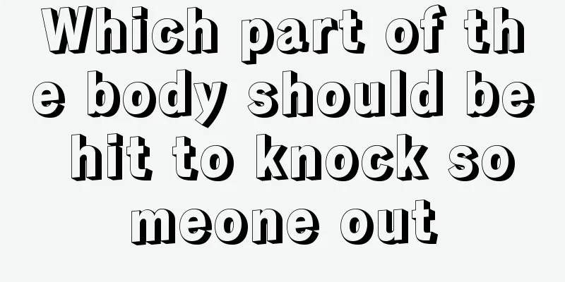 Which part of the body should be hit to knock someone out