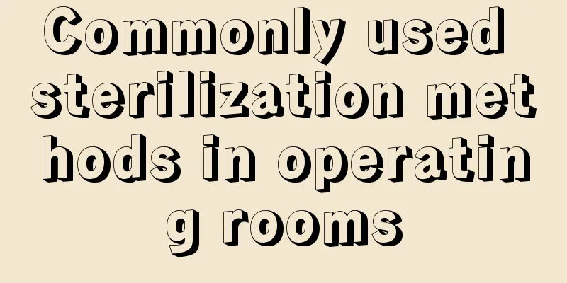 Commonly used sterilization methods in operating rooms