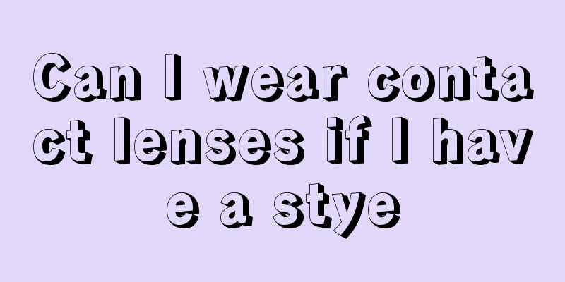 Can I wear contact lenses if I have a stye