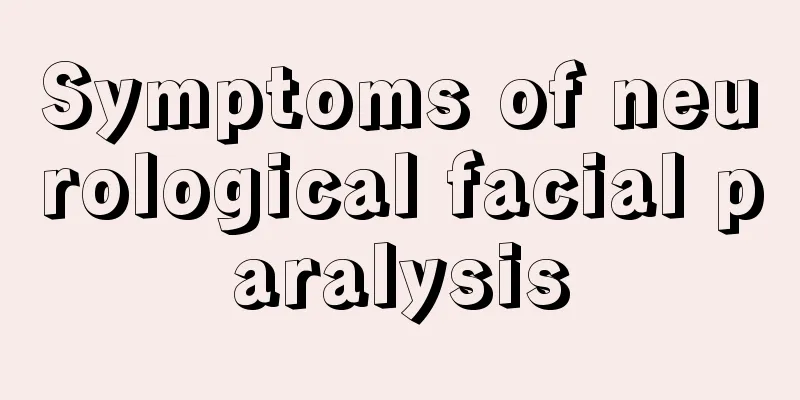 Symptoms of neurological facial paralysis