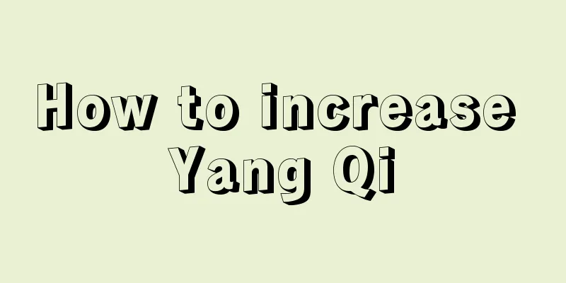 How to increase Yang Qi