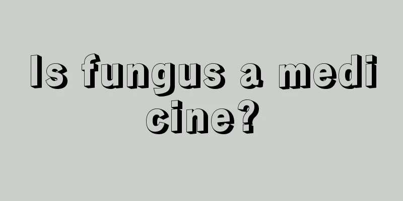 Is fungus a medicine?
