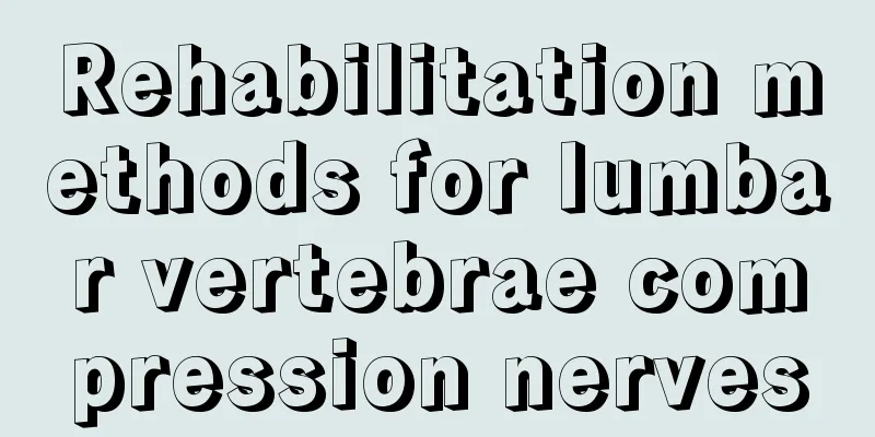 Rehabilitation methods for lumbar vertebrae compression nerves