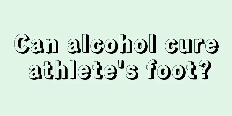Can alcohol cure athlete's foot?
