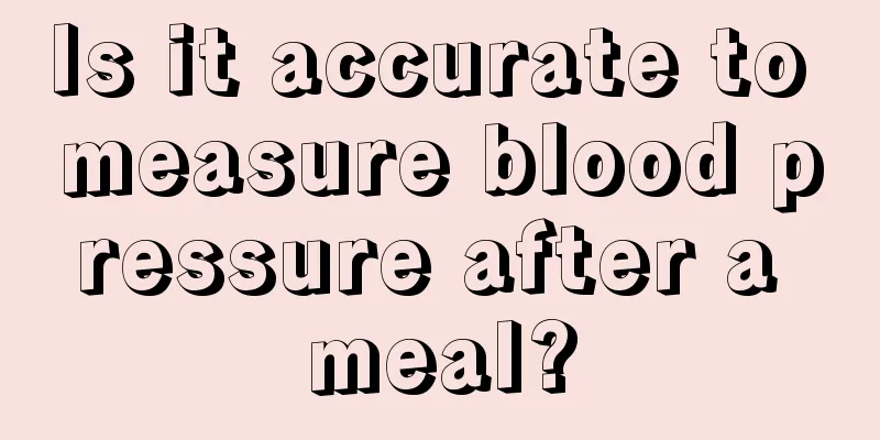 Is it accurate to measure blood pressure after a meal?