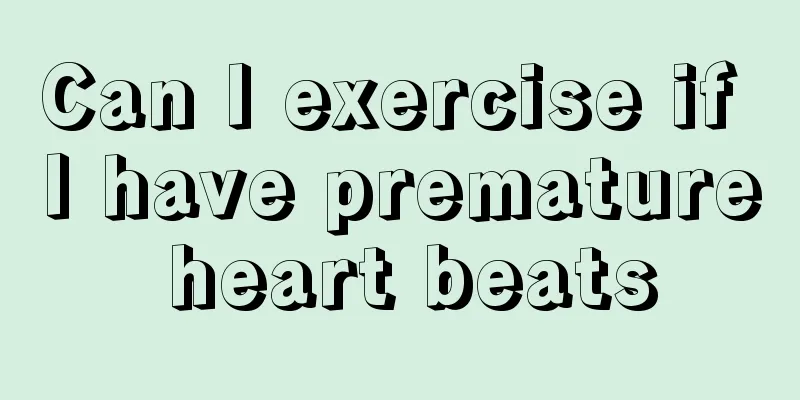 Can I exercise if I have premature heart beats