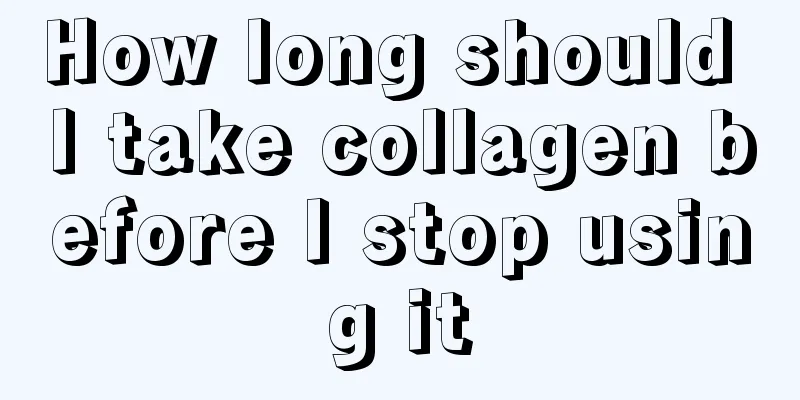 How long should I take collagen before I stop using it