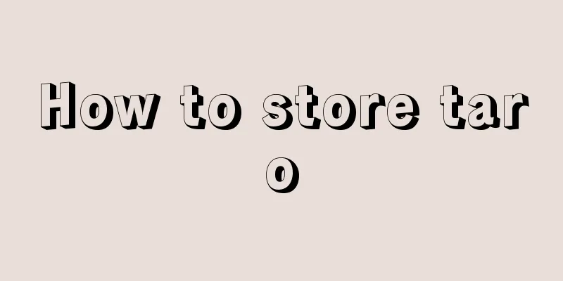 How to store taro