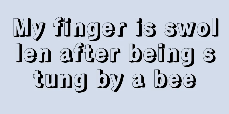 My finger is swollen after being stung by a bee