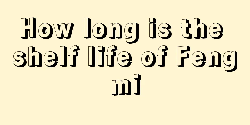 How long is the shelf life of Fengmi