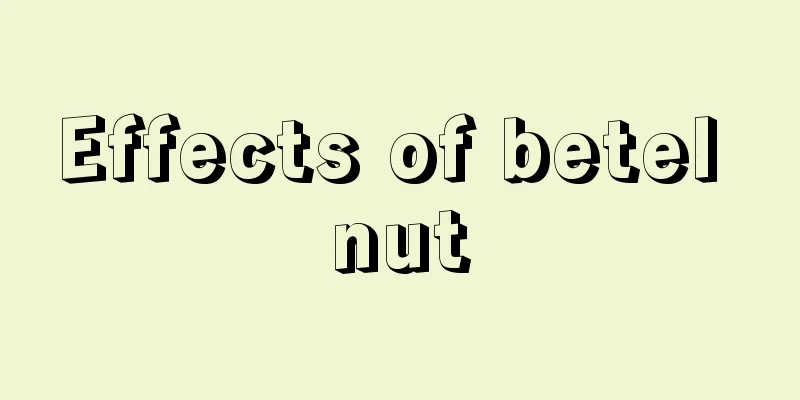 Effects of betel nut