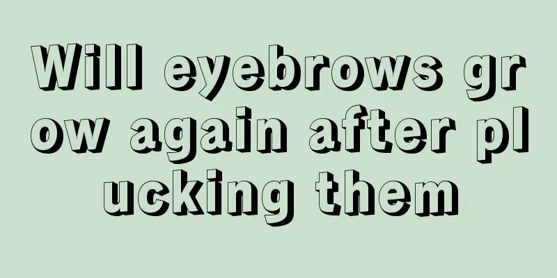 Will eyebrows grow again after plucking them