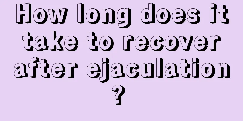 How long does it take to recover after ejaculation? 