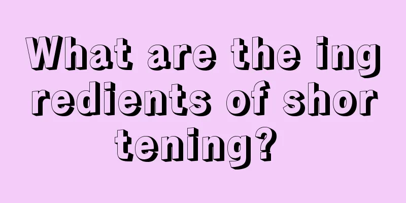What are the ingredients of shortening? 