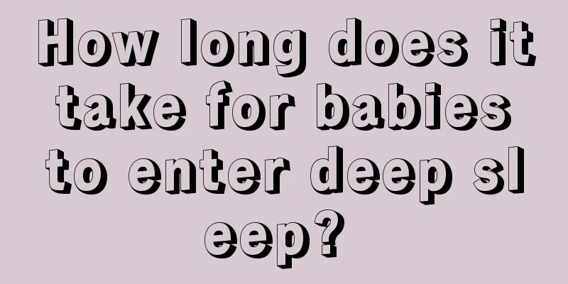 How long does it take for babies to enter deep sleep? 