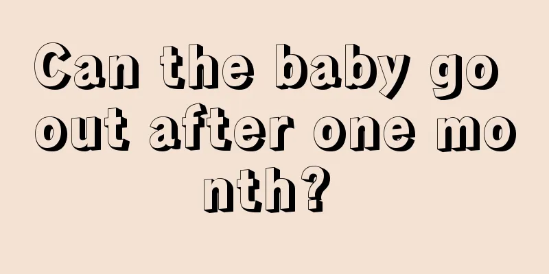 Can the baby go out after one month? 
