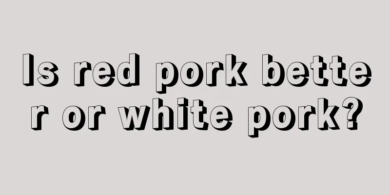 Is red pork better or white pork?