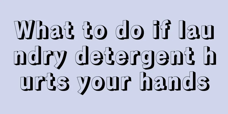 What to do if laundry detergent hurts your hands