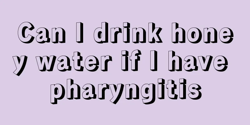 Can I drink honey water if I have pharyngitis