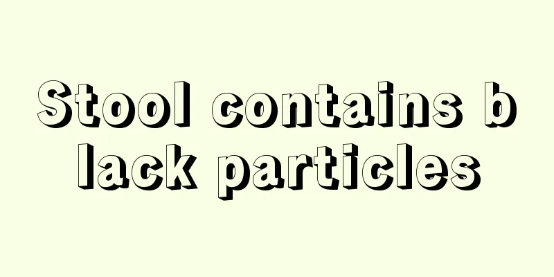 Stool contains black particles